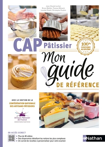 CAP Pâtissier. Mon guide de référence  Edition 2022