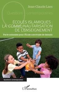 Ecoles islamiques : la communautarisation de l'enseignement