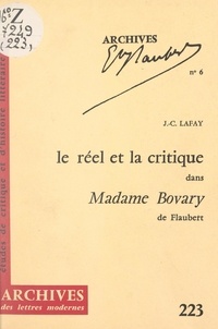 Jean-Claude Lafay et Michel J. Minard - Le réel et la critique dans "Madame Bovary", de Flaubert.