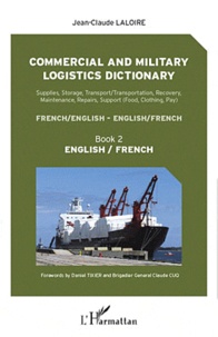 Commercial and military logistics dictionary : supplies, storage, transport-transportation, recovery, maintenance, repairs, support (food, clothing, pay) : french-english, english-french - Volume 2, English-french.pdf