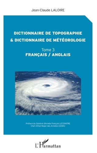 Dictionnaire de topographie et dictionnaire de météorologie. Tome 3