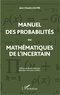 Jean-Claude Laloire - Manuel des probabilités ou mathématiques de l'incertain - Statistique descriptive, calcul des probabilités.