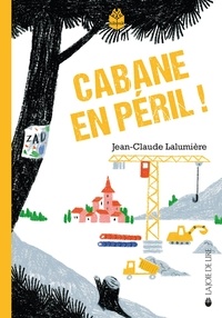 Jean-Claude Lalumière - Cabane en péril.