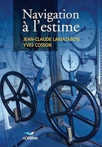 Jean-Claude Lamatabois et Yves Cosson - Navigation à l'estime.