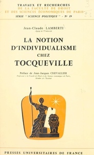 Jean-Claude Lamberti et  Faculté de droit et des scienc - La notion d'individualisme chez Tocqueville.