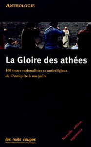 Jean-Claude Lamoureux - La Gloire des athées - 100 textes rationalistes et antireligieux, de l'Antiquité à nos jours.