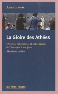 Jean-Claude Lamoureux - La gloire des athées - 101 textes rationalistes et antireligieux de l'Antiquité à nos jours.