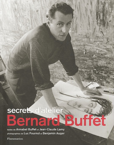 Jean-Claude Lamy et Annabel Buffet - Bernard Buffet - Secrets d'atelier.