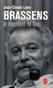 Jean-Claude Lamy - Brassens - Le mécréant de Dieu.