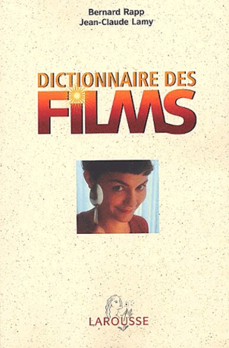 Jean-Claude Lamy et  Collectif - Dictionnaire Des Films. 11 000 Films Du Monde Entier.