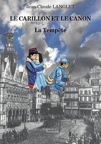 Jean-Claude Langlet - Le carillon et le canon Tome 1 : .