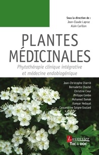 Jean-Claude Lapraz et Alain Carillon - Plantes médicinales - Phytothérapie clinique intégrative et médecine endobiogénique.