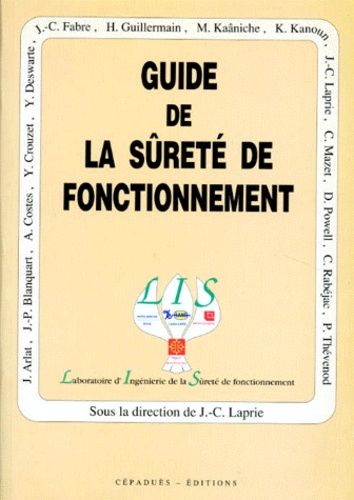 Jean-Claude Laprie et  Collectif - Le Guide De La Surete De Fonctionnement. 2eme Edition.