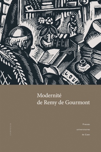 Jean-Claude Larrat et Gérard Poulouin - Modernité de Remy de Gourmont.