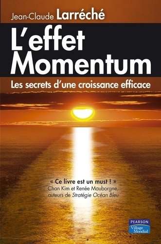 Jean-Claude Larréché - L'effet Momentum - Les secrets d'une croissance efficace.