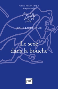 Jean-Claude Lavie - Le sexe dans la bouche.