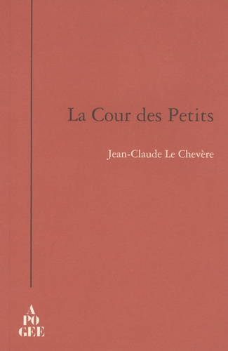 Jean-Claude Le Chevère - La Cour des Petits.
