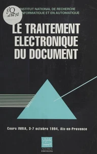 Le Traitement Electronique Du Document.  Cours Inria, 3-7 Octobre 1994, Aix-En-Provence