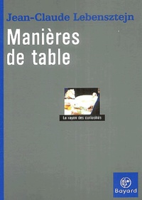 Jean-Claude Lebensztejn - Manières de table.