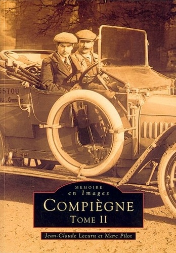 Jean-Claude Lecuru et Marc Pilot - Compiègne - Tome 2.