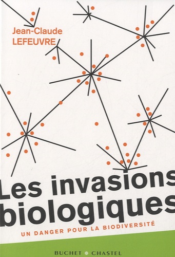 Jean-Claude Lefeuvre - Les invasions biologiques - Un danger pour la biodiversité.