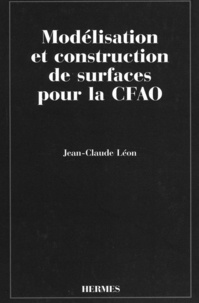 Jean-Claude Léon - Modélisation et construction de surfaces pour la CFAO.