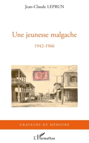 Jean-Claude Leprun - Une jeunesse malgache (1942-1966).