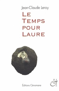 Jean-Claude Leroy - Le temps pour Laure.