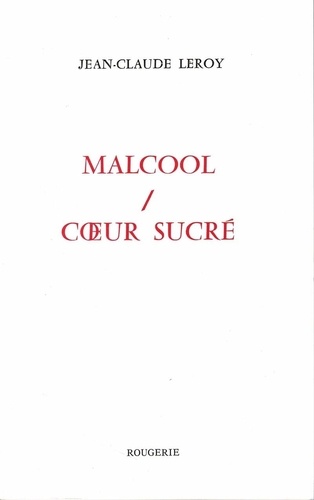 Jean-Claude Leroy - Malcool / Coeur sucré.