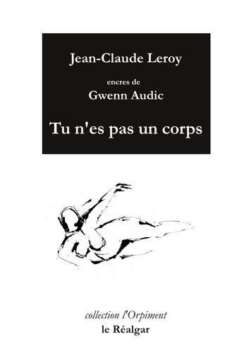 Jean-Claude Leroy - Tu n'es pas un corps.