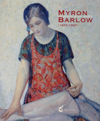 Jean-Claude Lesage - Myron Barlow (1873-1937) - Un peintre et son modèle.