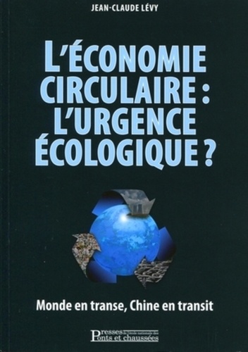 Jean-Claude Lévy - L'économie circulaire : l'urgence écologique - Monde en transe, Chine en transit.