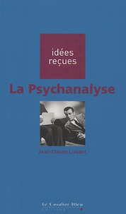 Jean-Claude Liaudet - La Psychanalyse.