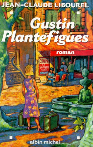 Jean-Claude Libourel - Gustin Plantefigues.