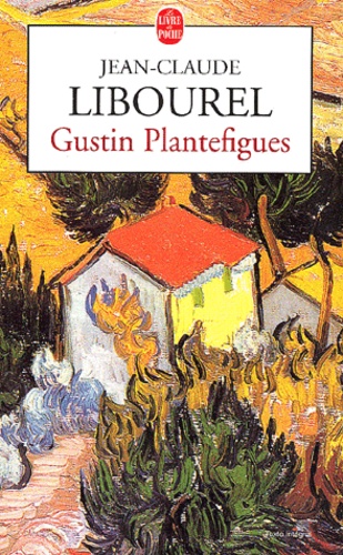Jean-Claude Libourel - Gustin Plantefigues.