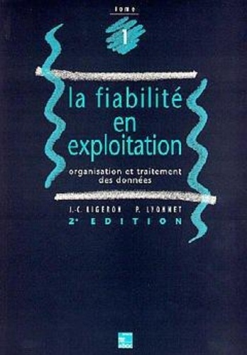 Jean-Claude Ligeron - La fiabilité en exploitation - Organisation et traitement des données.