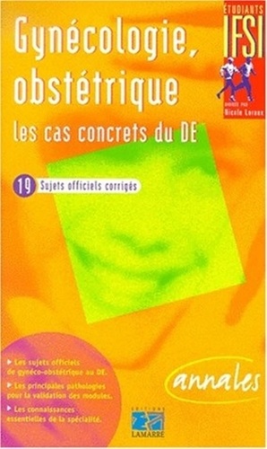 Jean-Claude Loraux - Gynécologie, obstétrique - Les cas concrets du DE.