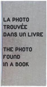 Jean-Claude Loubières - Photo trouvée dans un livre - Couverture cartonnée sérigraphiée, impression numérique, Exemplaire numéroté.