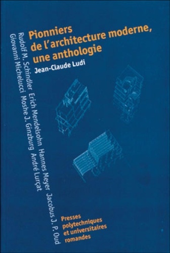 Jean-Claude Ludi - Pionniers De L'Architecture Moderne, Une Anthologie.
