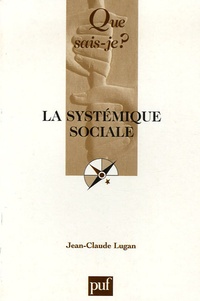 Jean-Claude Lugan - La systémique sociale.