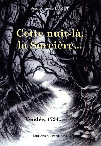 Cette nuit-là, la Sorcière.... Vendée, 1794
