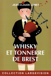 Jean-Claude Lumet - Whisky et tonnerre de Brest.