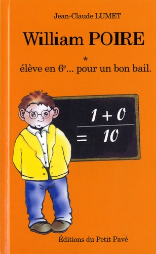 Jean-Claude Lumet - William Poire Tome 1 : Elève en 6e... pour un bon bail.