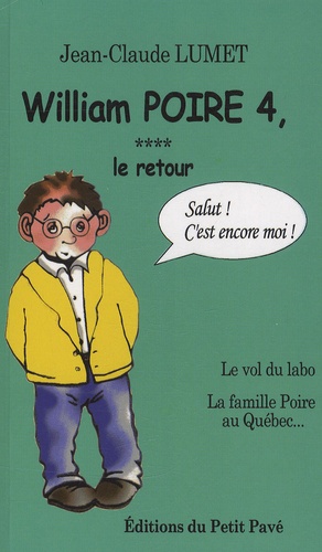 Jean-Claude Lumet - William Poire Tome 4 : Le retour - Le vol du labo et La famille Poire au Québec.