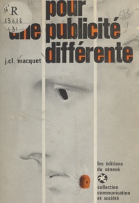 Jean-Claude Macquet et Jean Dimnet - Pour une publicité différente.