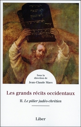 Jean-Claude Maes - Les grands récits occidentaux - Tome 2, Le pilier judéo-chrétien.