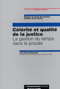 Jean-Claude Magendie - Célérité et qualité de la justice - La gestion du temps dans le procès.