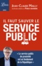 Jean-Claude Mailly - Il faut sauver le service public.