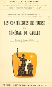 Jean-Claude Maitrot et Jean-Didier Sicault - Les conférences de presse du Général de Gaulle.