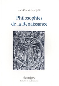 Jean-Claude Margolin - Philosophies de la Renaissance.